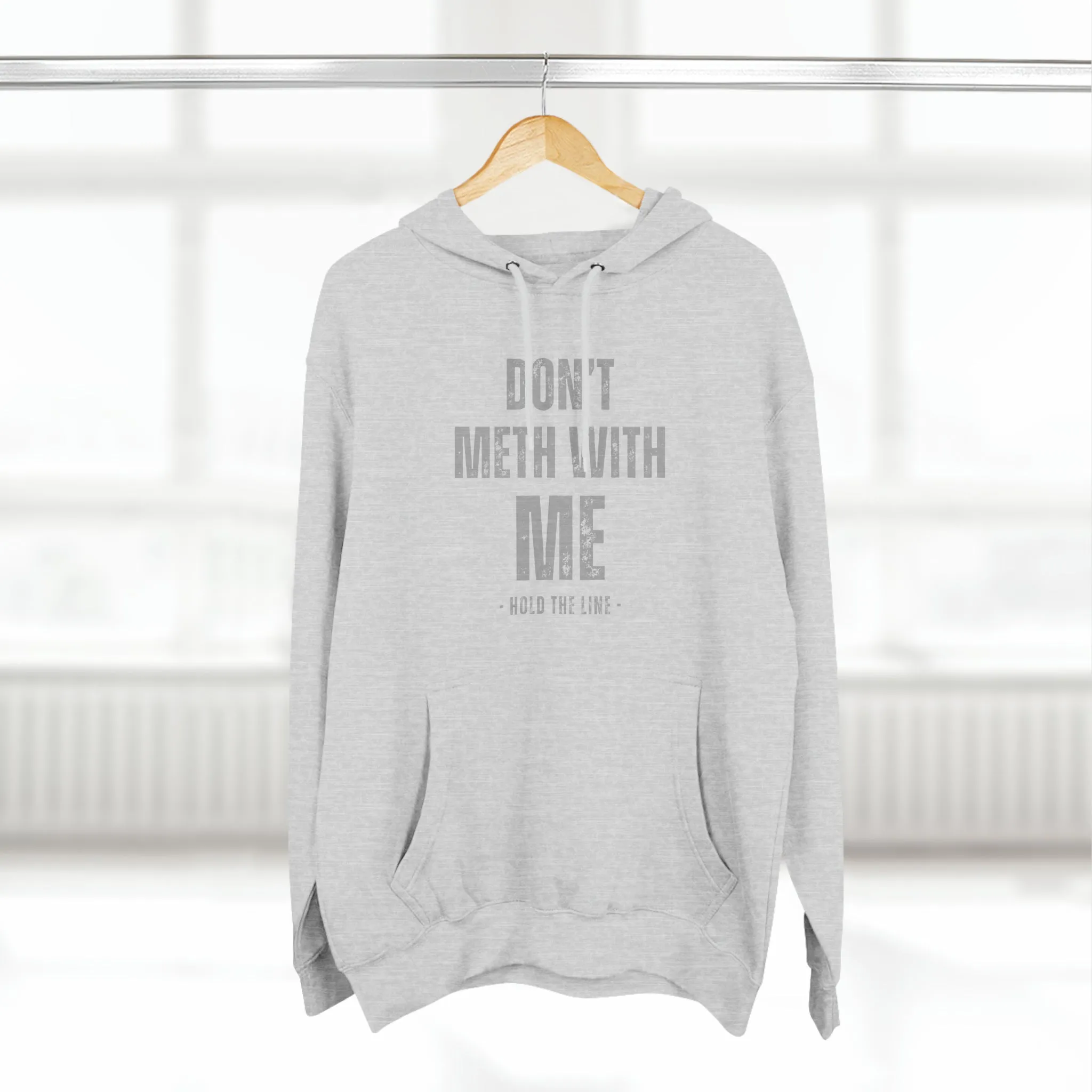 Don’t Meth With Me Hooded Sweatshirt