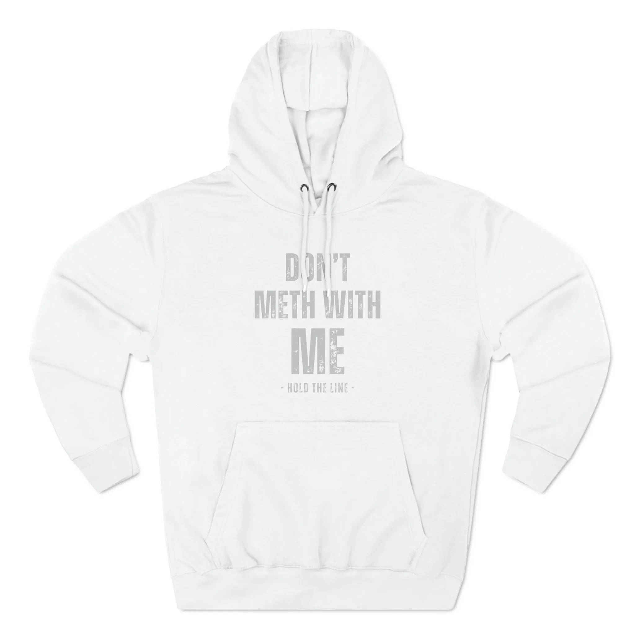 Don’t Meth With Me Hooded Sweatshirt