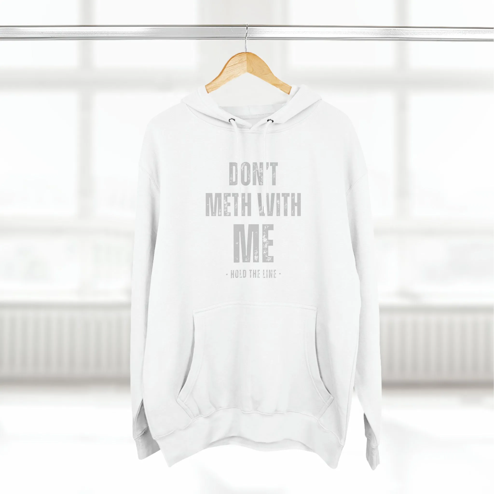 Don’t Meth With Me Hooded Sweatshirt