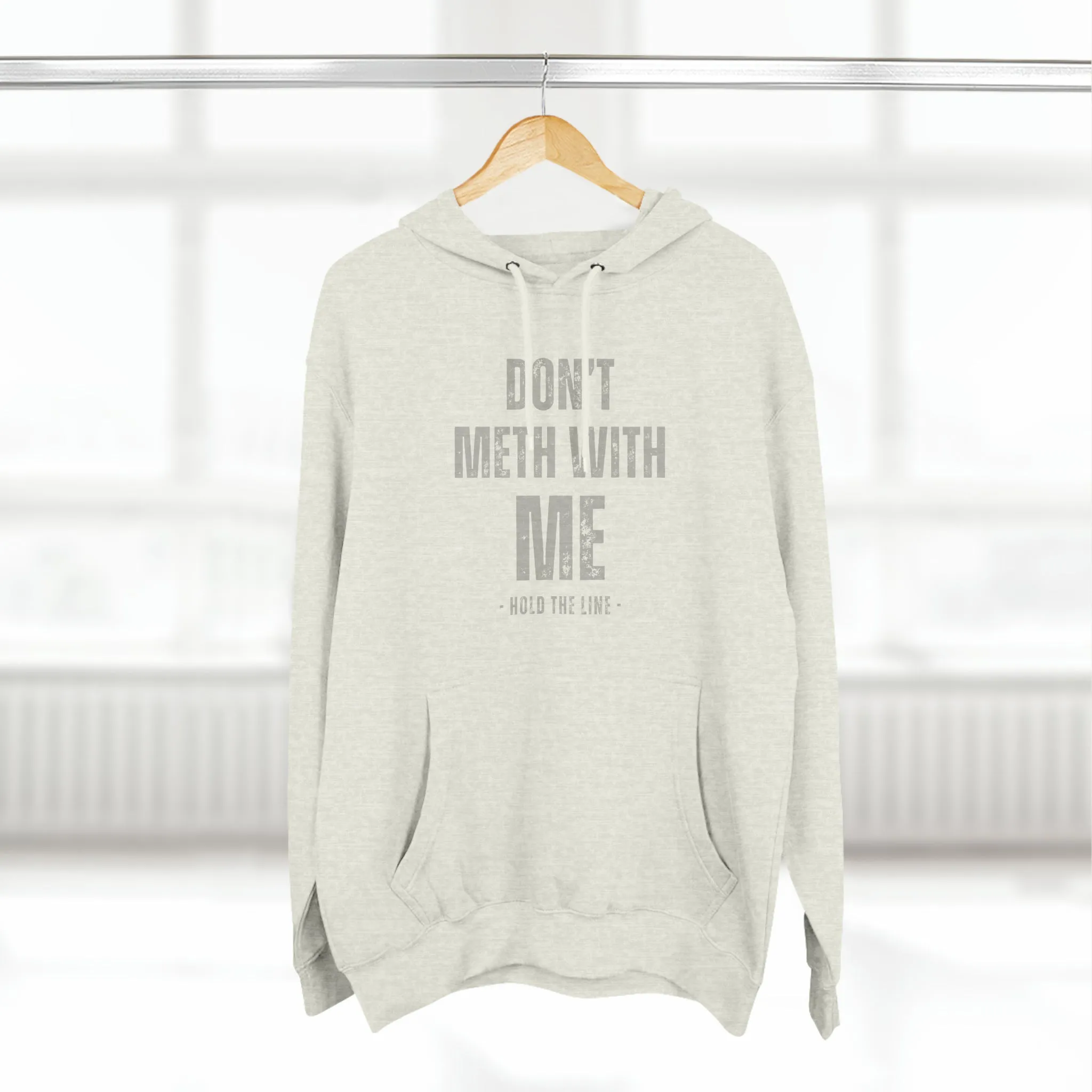 Don’t Meth With Me Hooded Sweatshirt