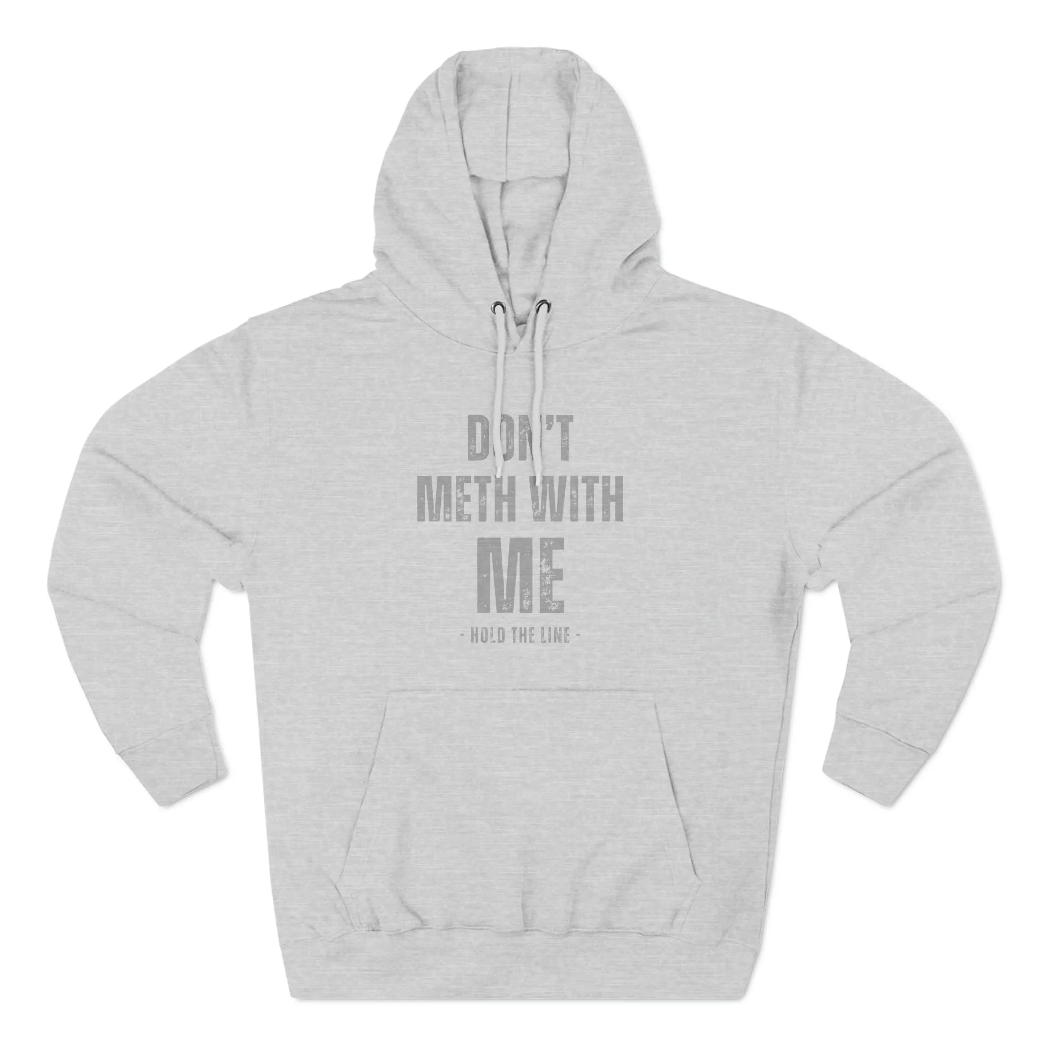 Don’t Meth With Me Hooded Sweatshirt